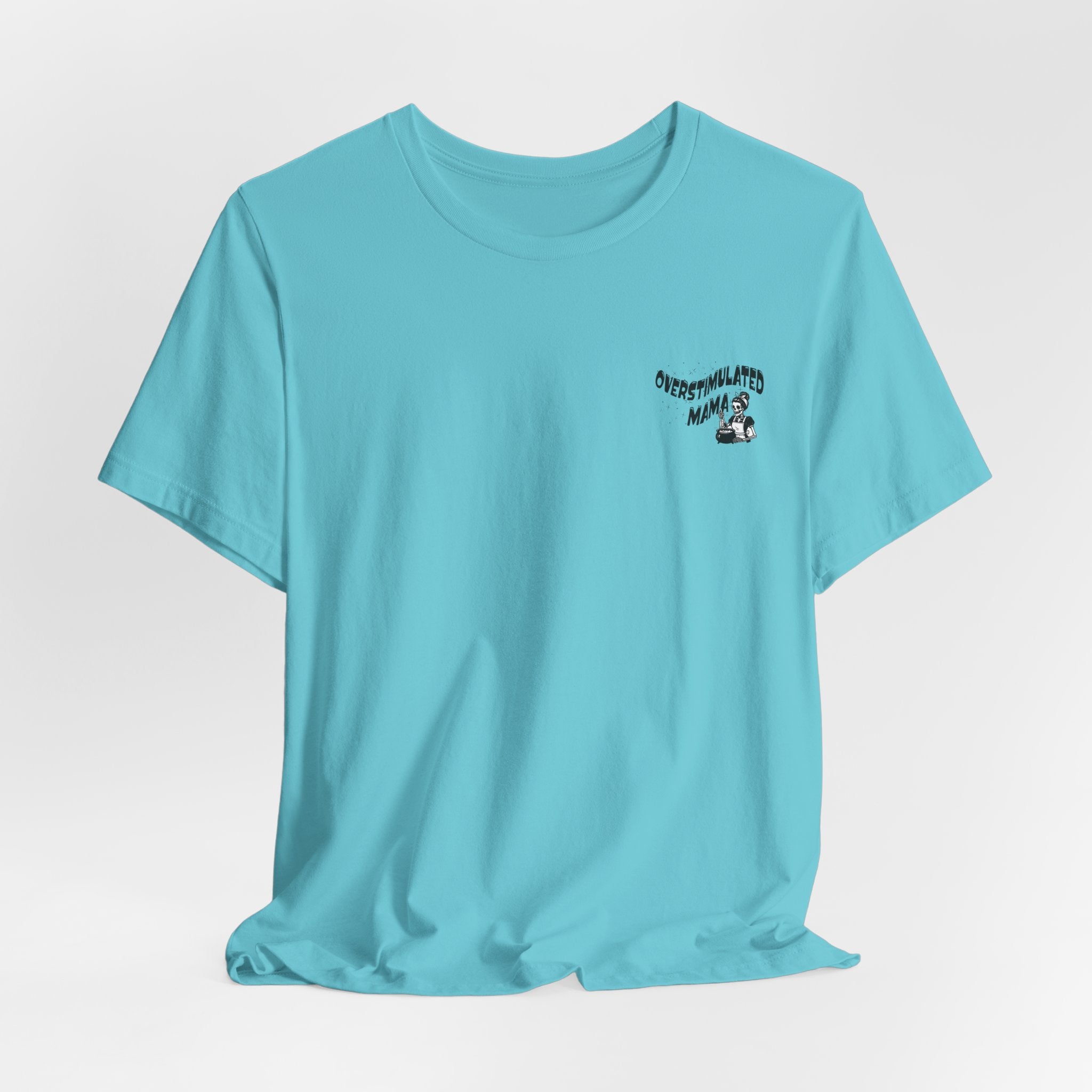 “Overstimulated Mama" Tee