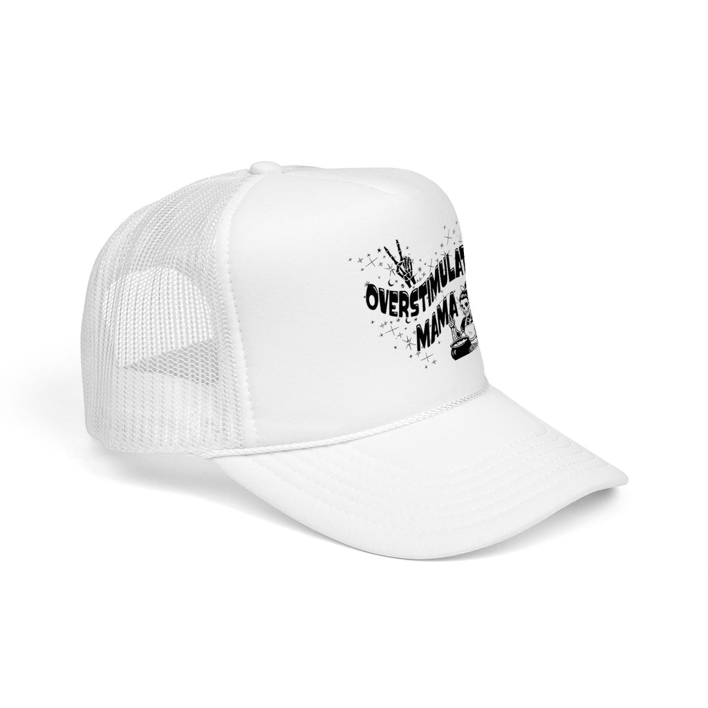 "Overstimulated Mama" Foam Trucker Hat