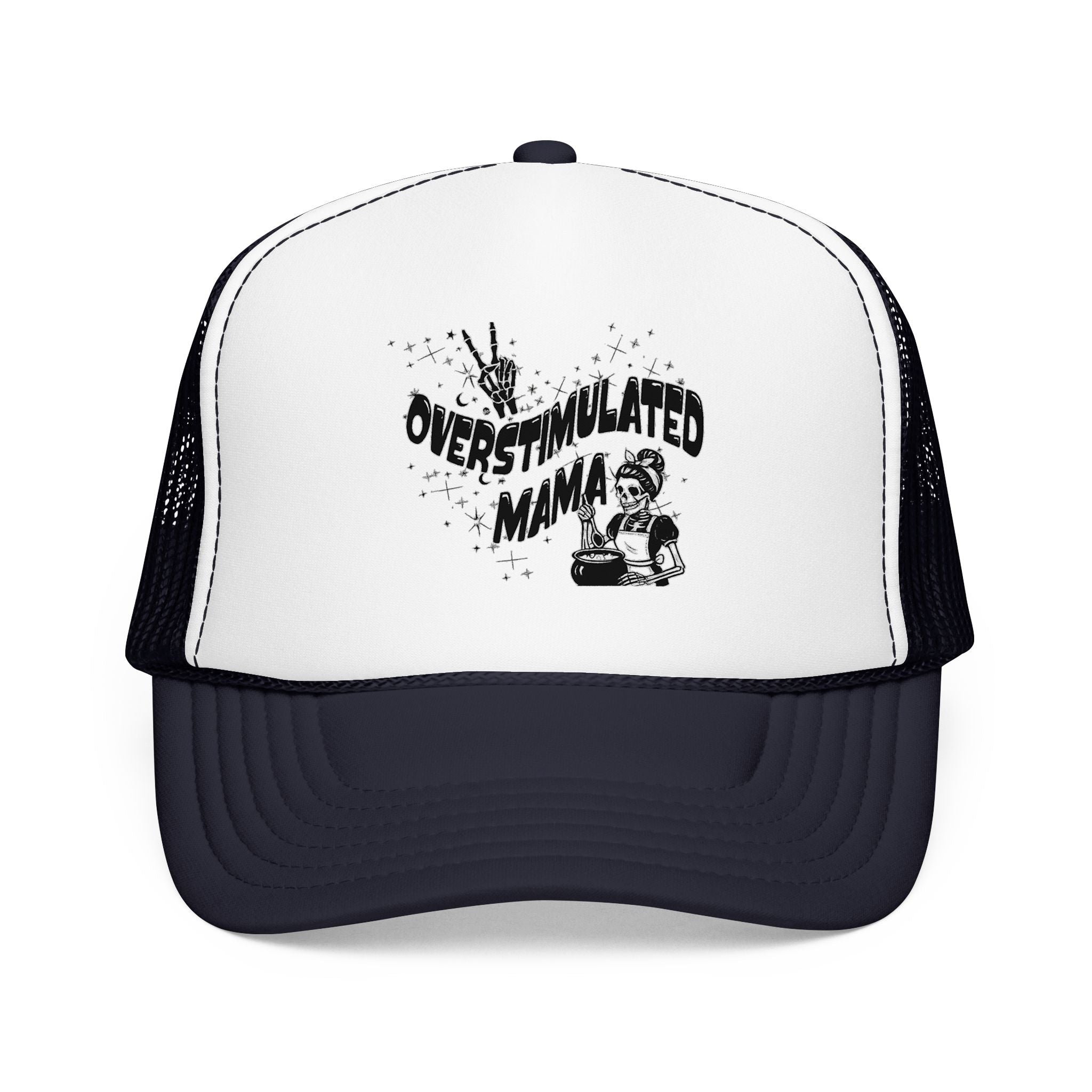 "Overstimulated Mama" Foam Trucker Hat
