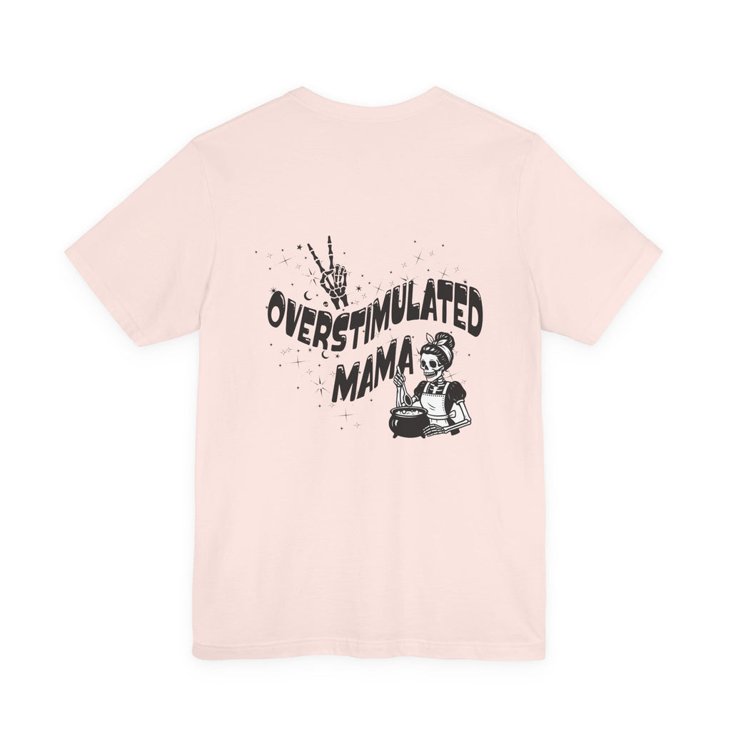 “Overstimulated Mama" Tee