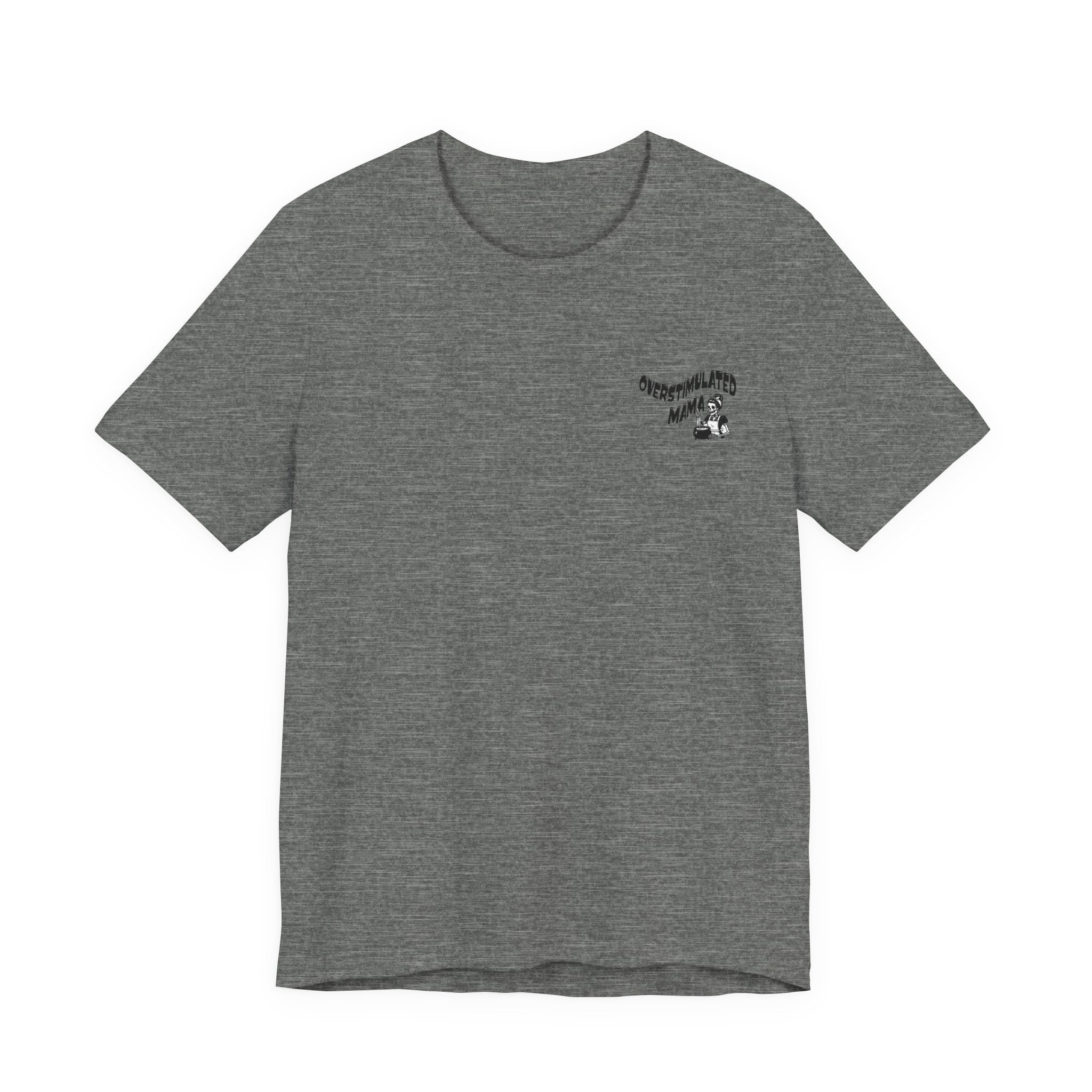 “Overstimulated Mama" Tee
