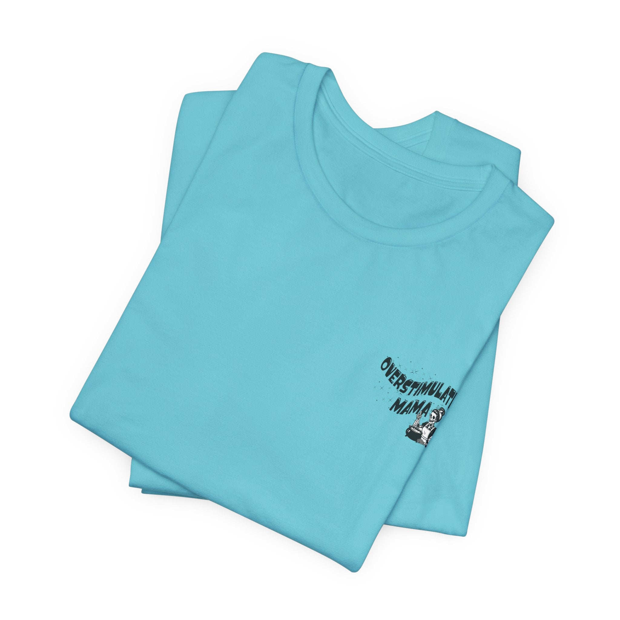 “Overstimulated Mama" Tee