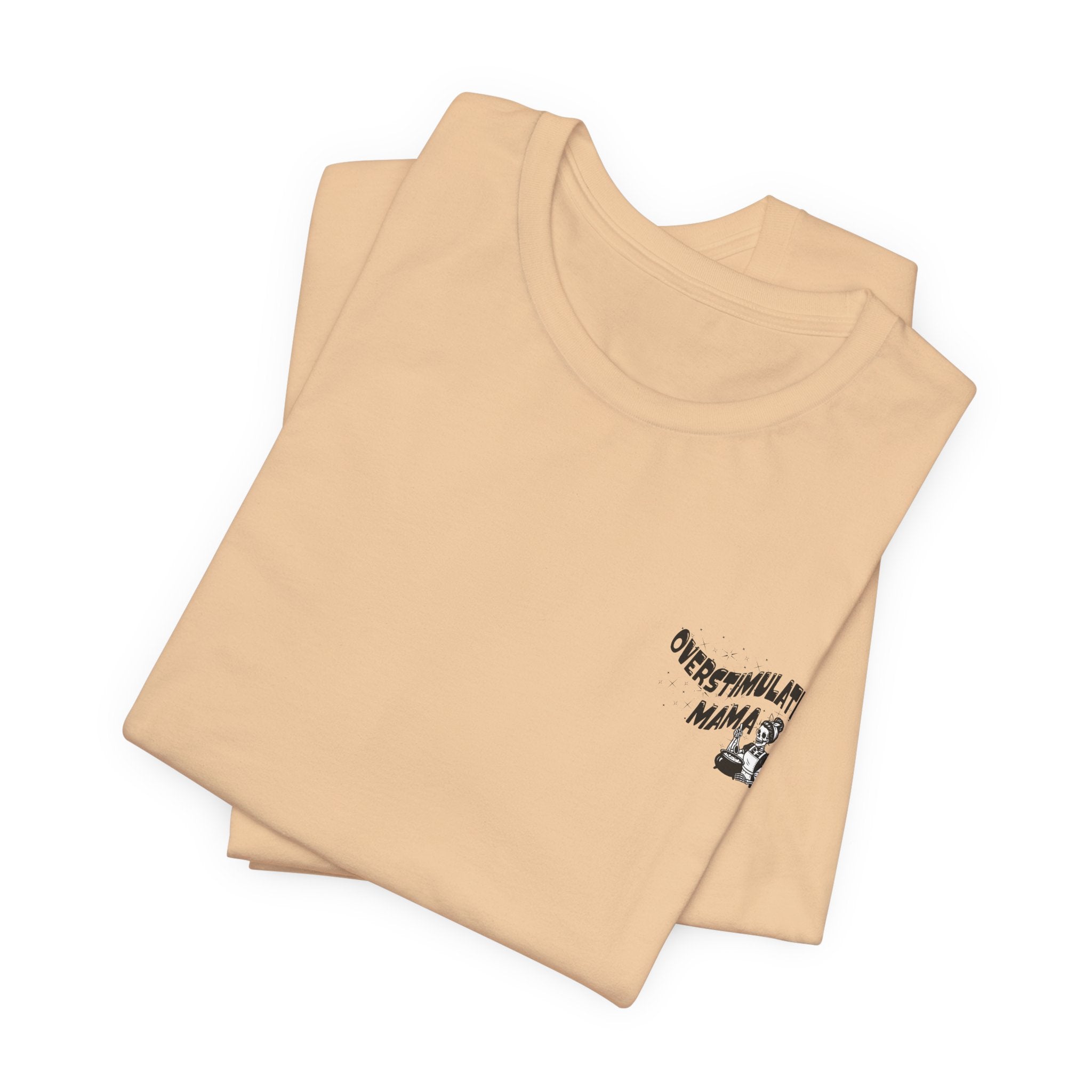 “Overstimulated Mama" Tee