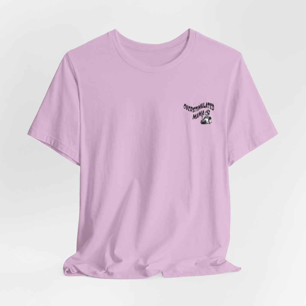“Overstimulated Mama" Tee