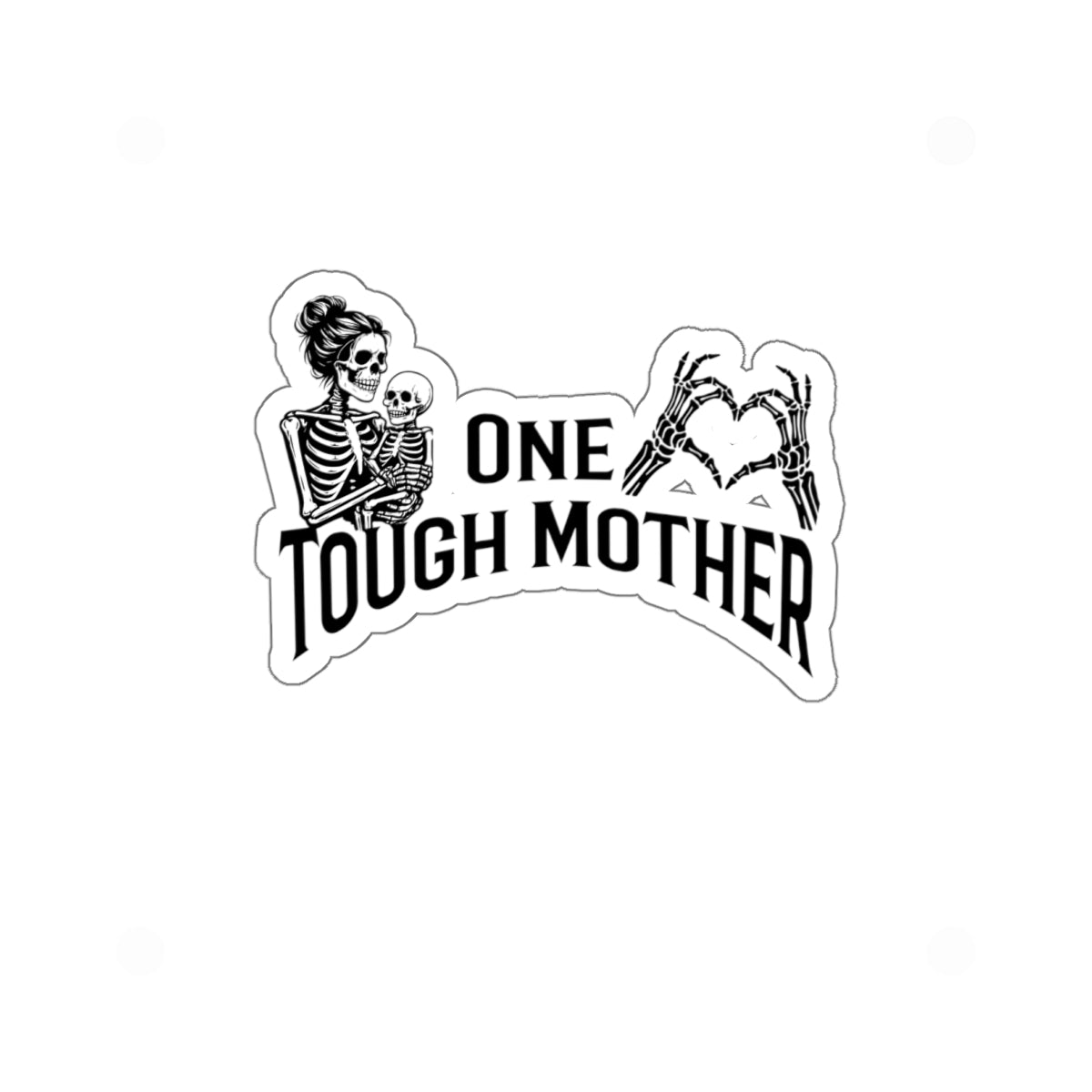 "One Tough Mother" Die-Cut Sticker