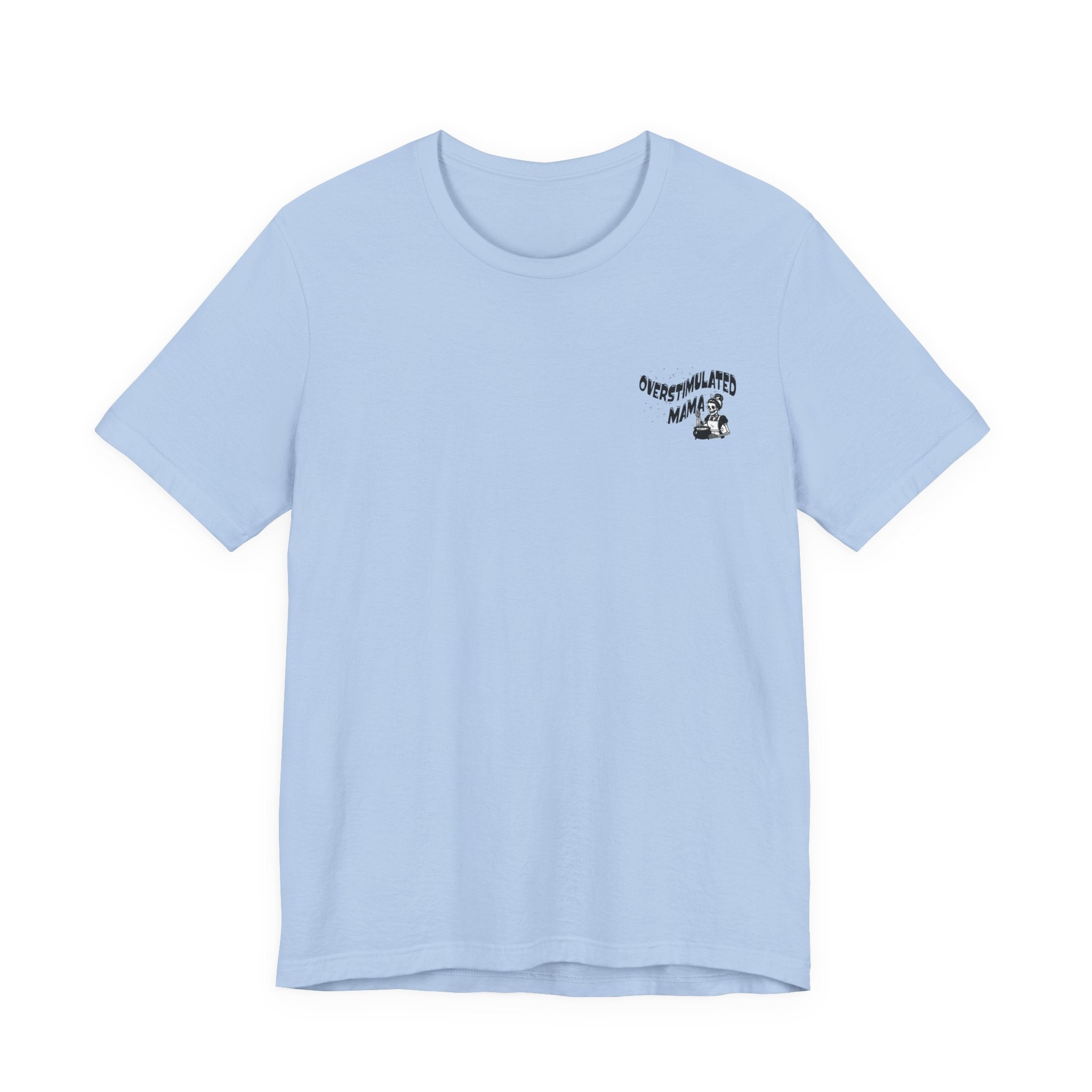 “Overstimulated Mama" Tee