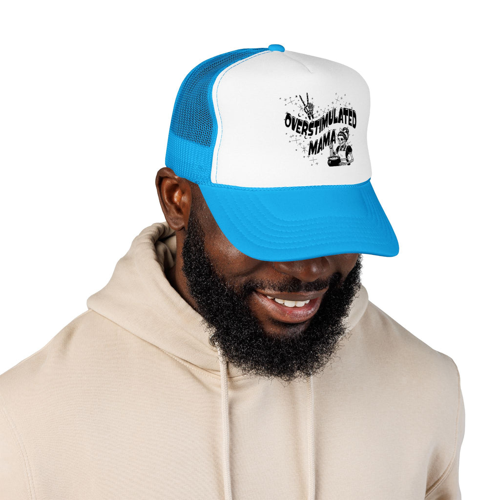 "Overstimulated Mama" Foam Trucker Hat