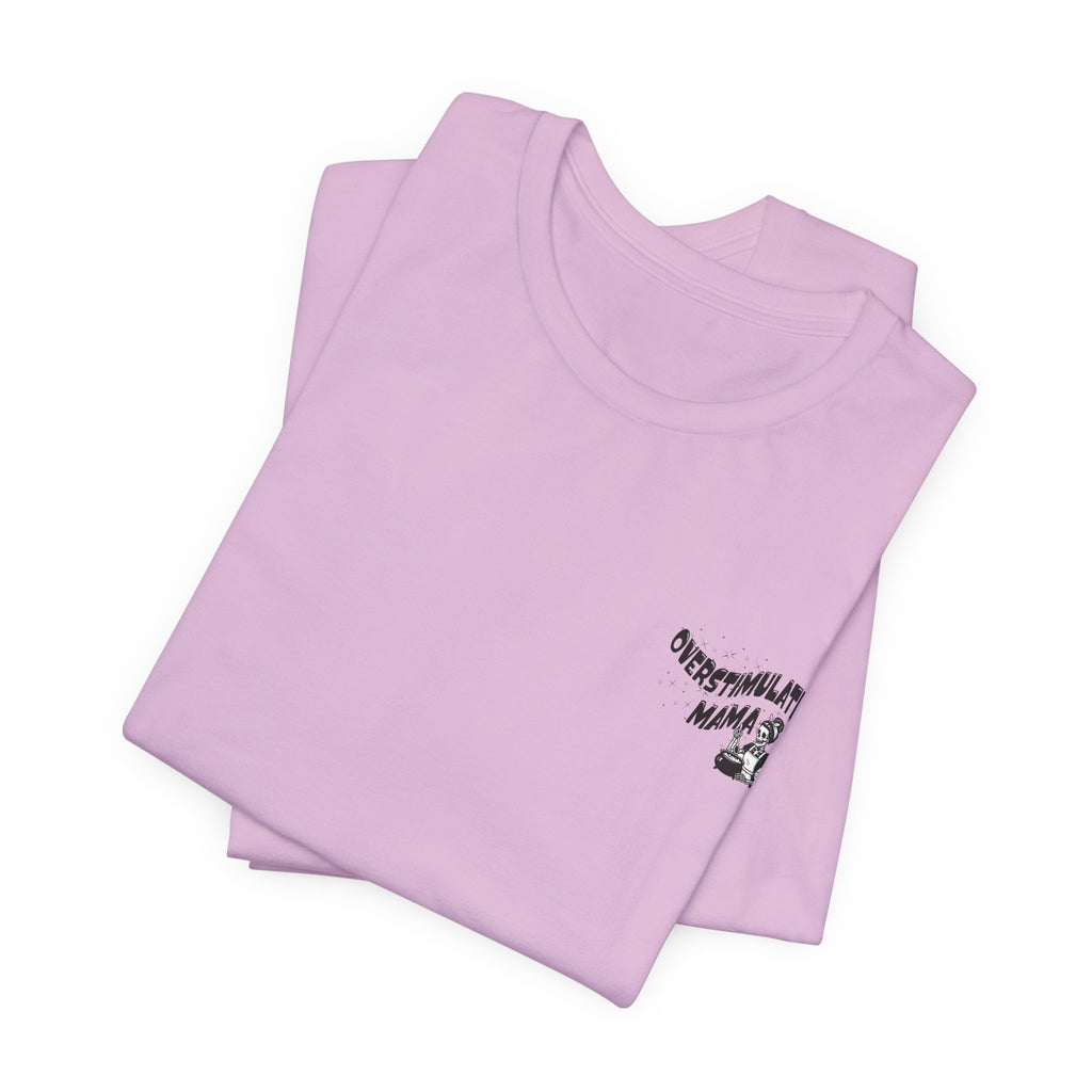 “Overstimulated Mama" Tee