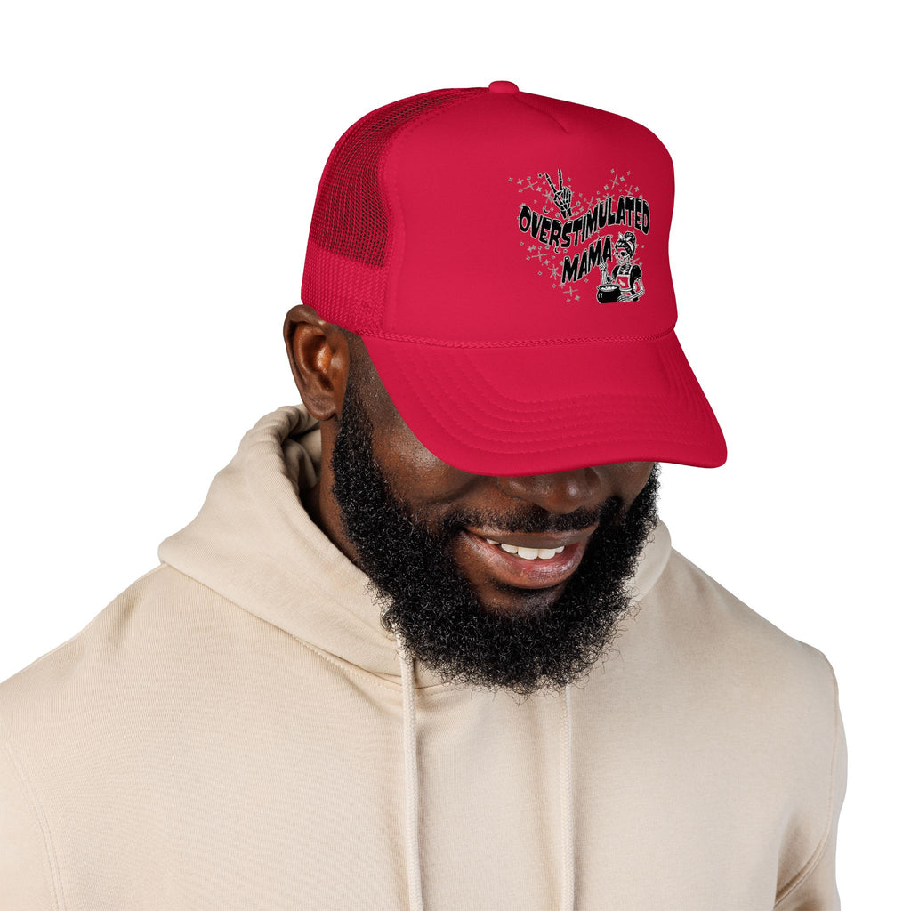 "Overstimulated Mama" Foam Trucker Hat