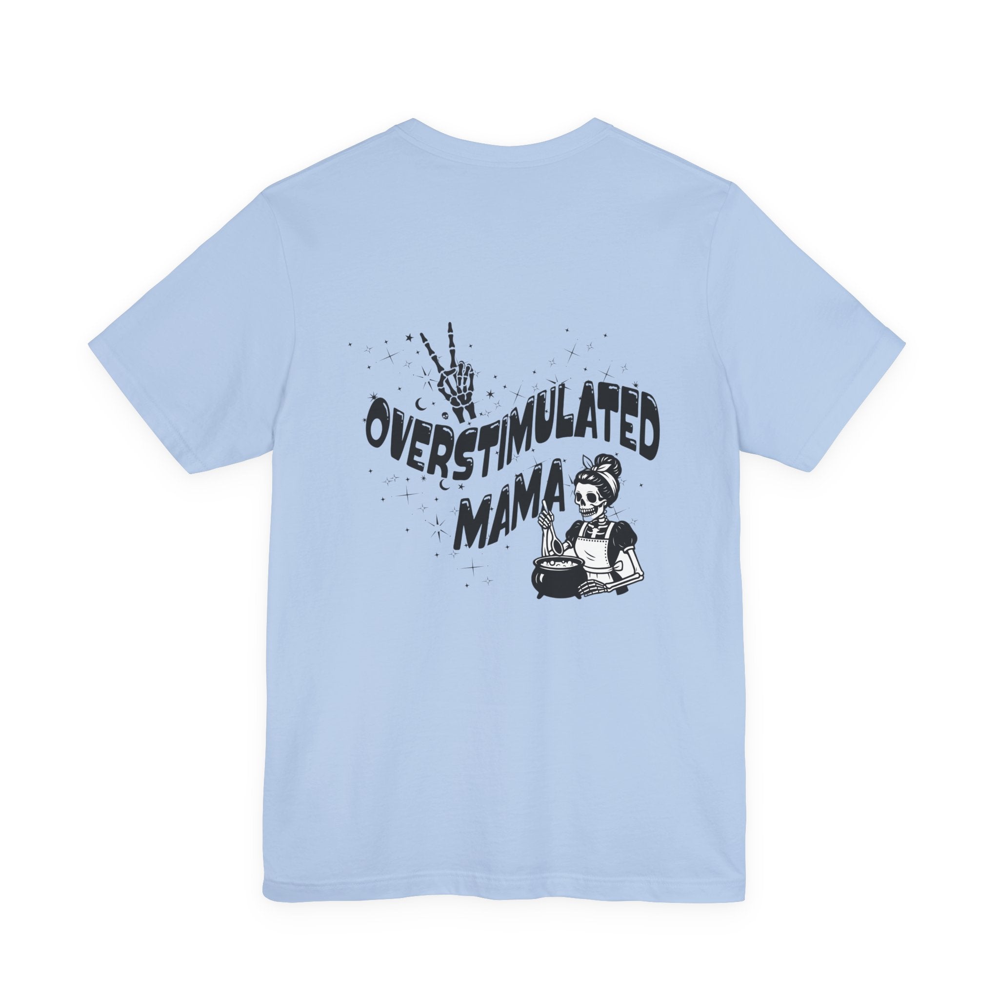 “Overstimulated Mama" Tee