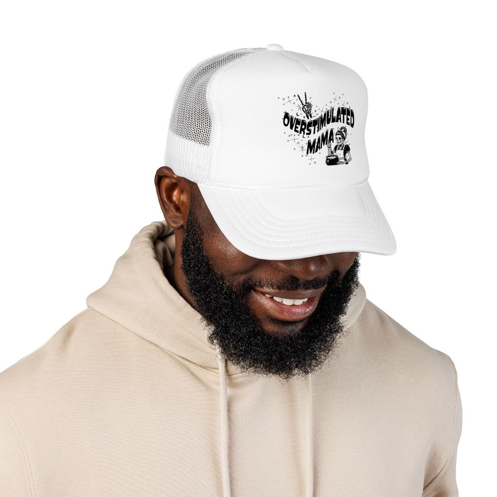 "Overstimulated Mama" Foam Trucker Hat