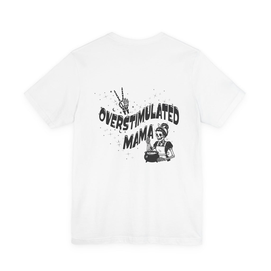 “Overstimulated Mama" Tee