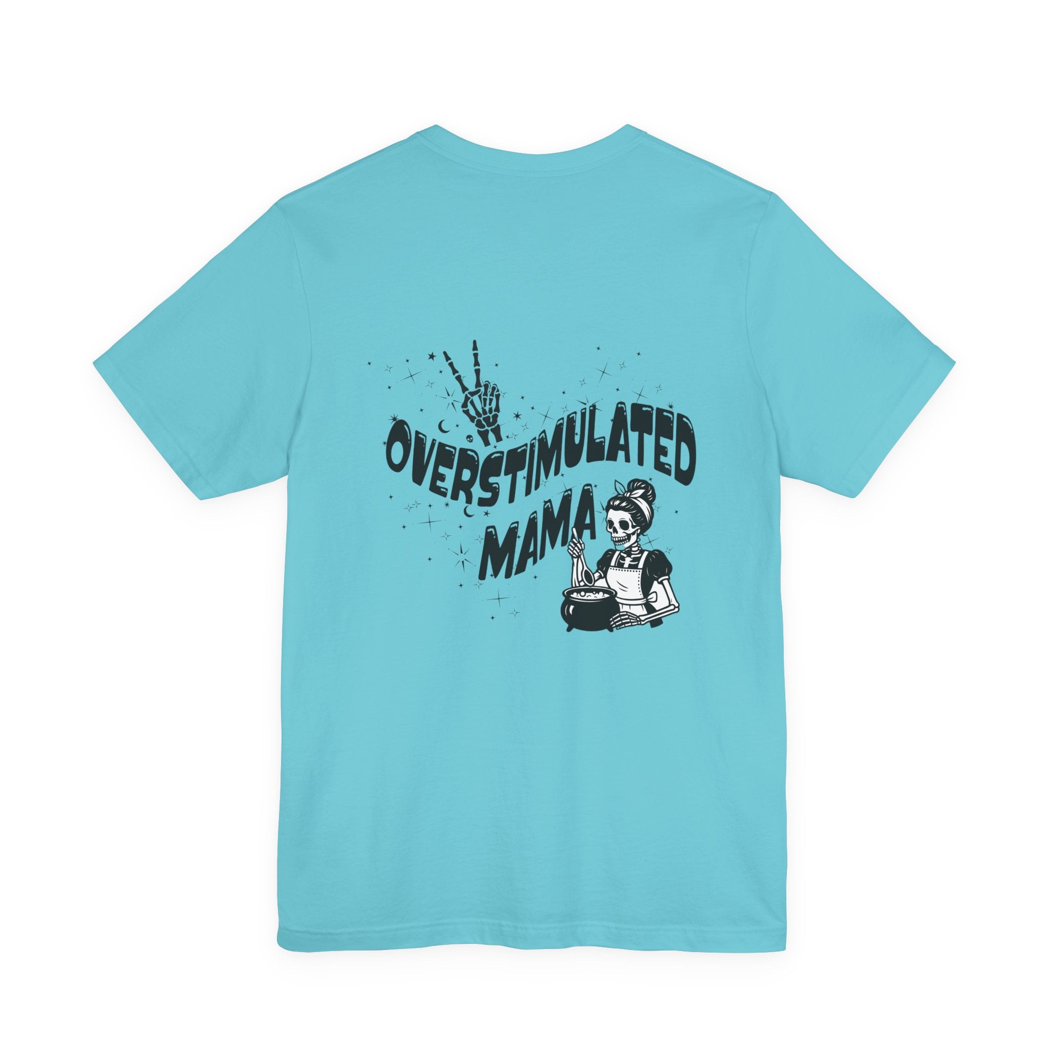 “Overstimulated Mama" Tee
