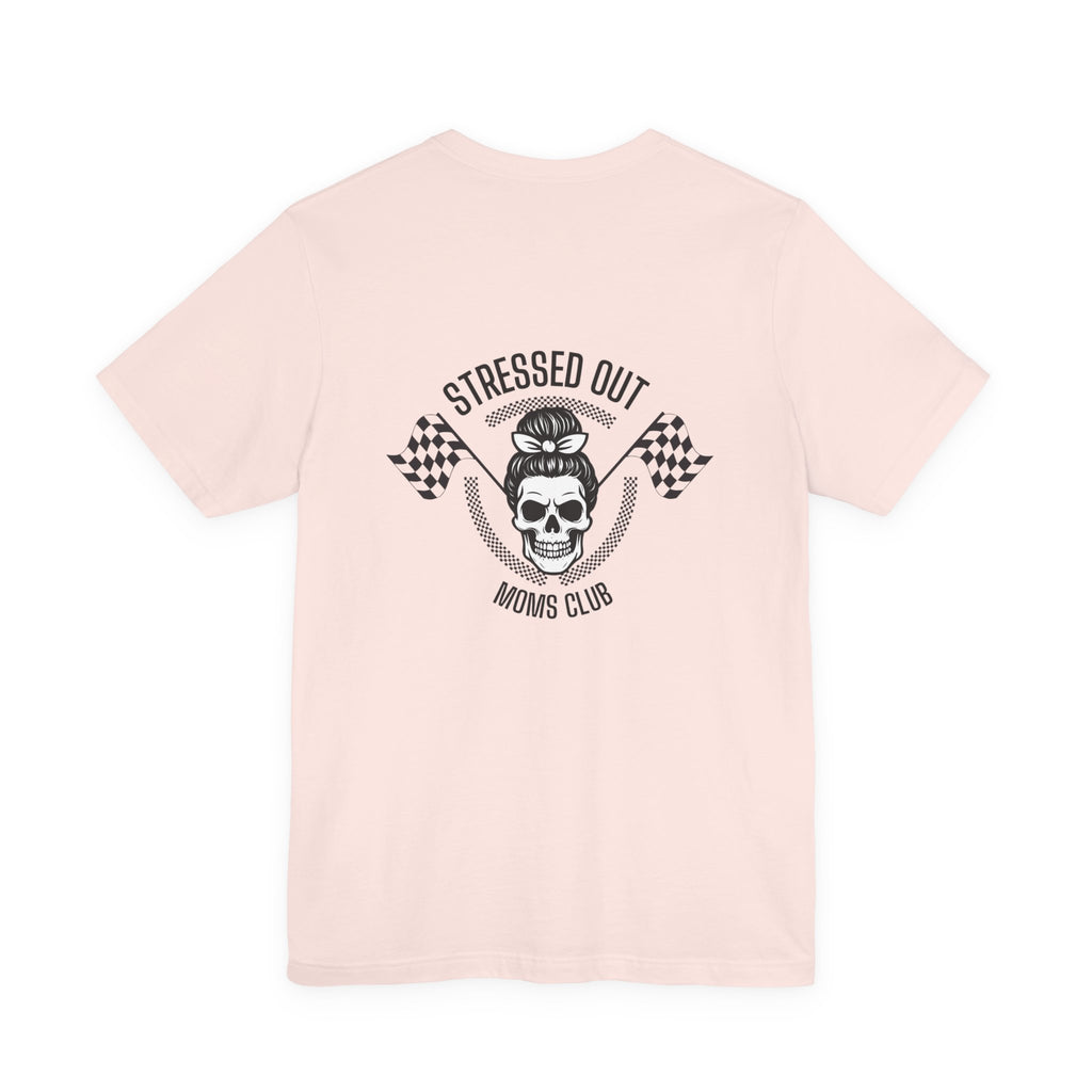 "Stressed Out Moms Club" Tee