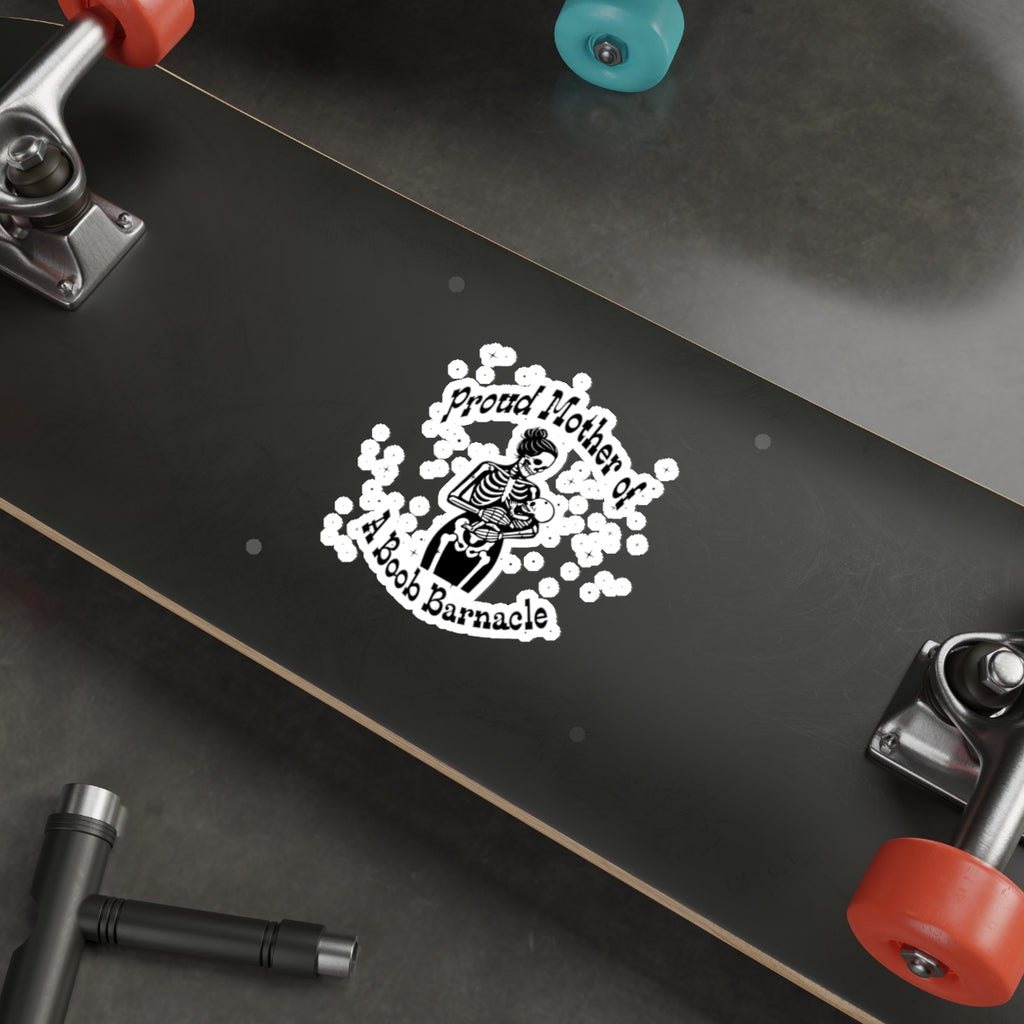 "Proud Mother of a Boob Barnacle" Die-Cut Sticker