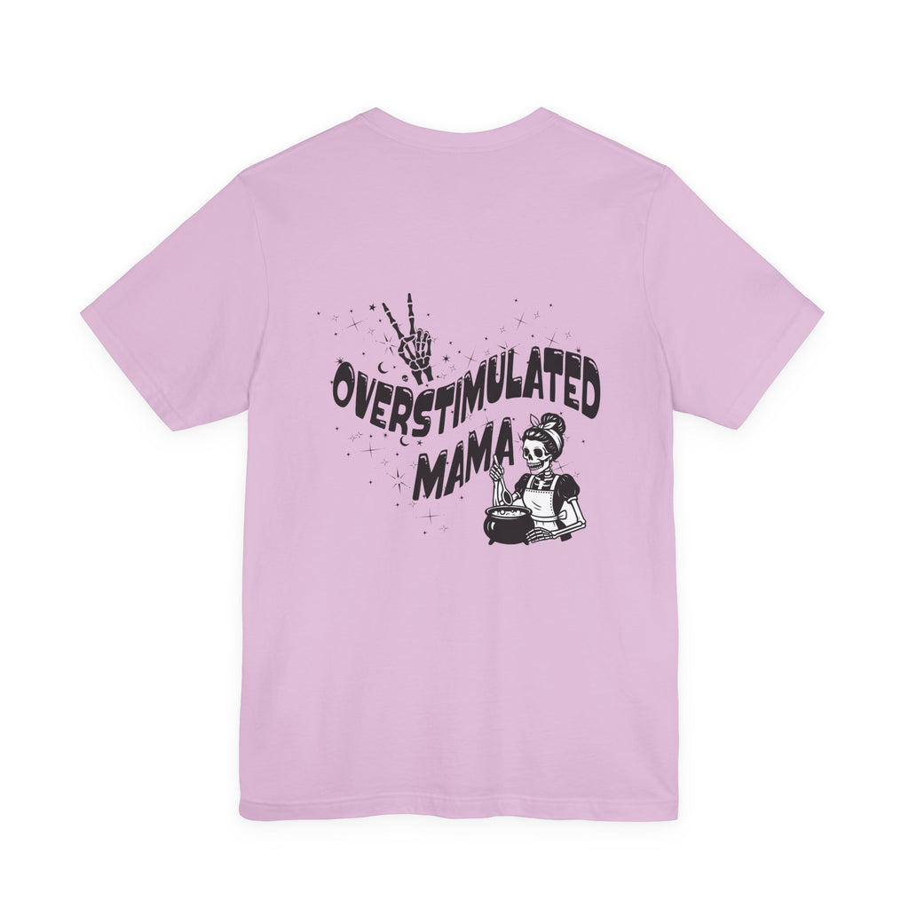 “Overstimulated Mama" Tee