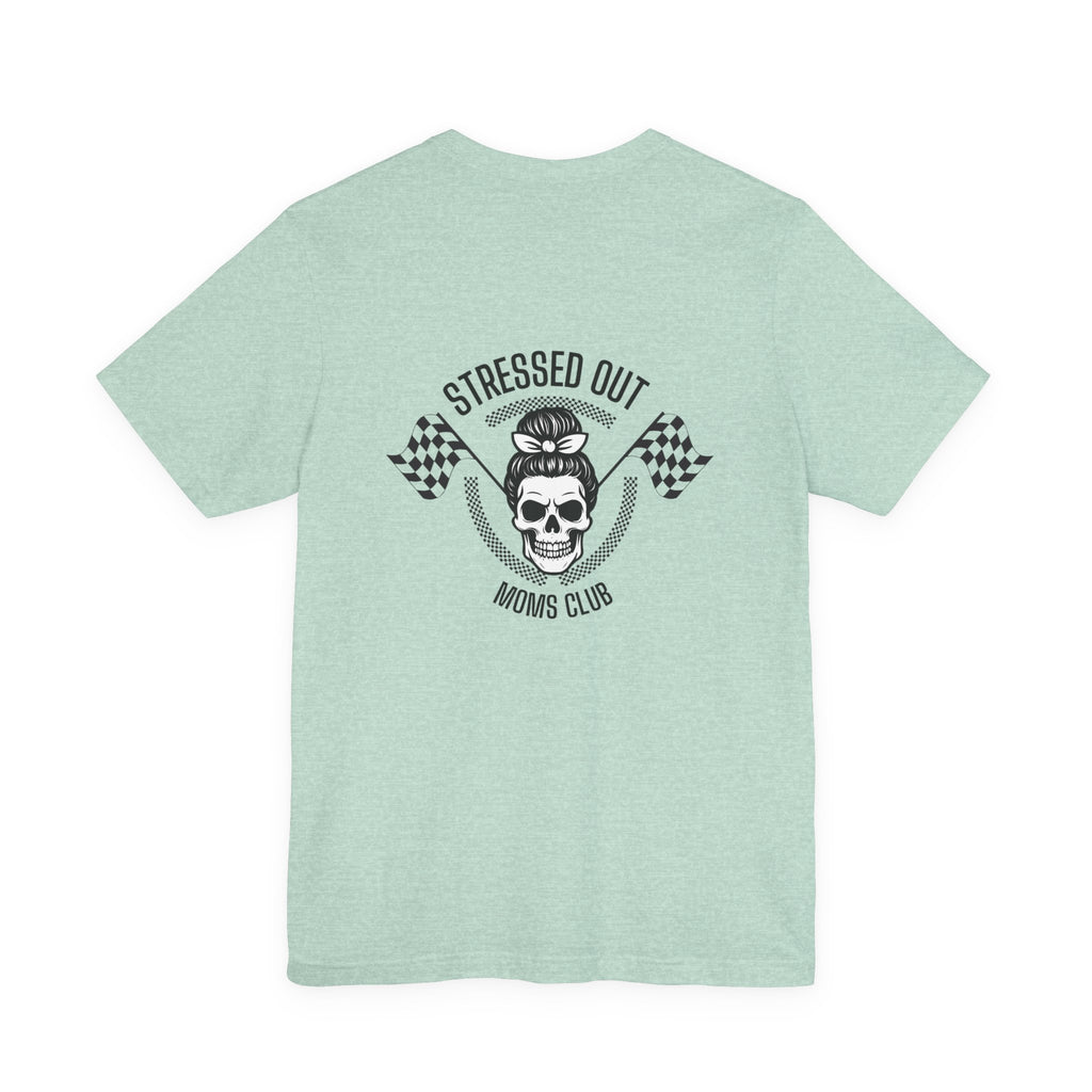 "Stressed Out Moms Club" Tee