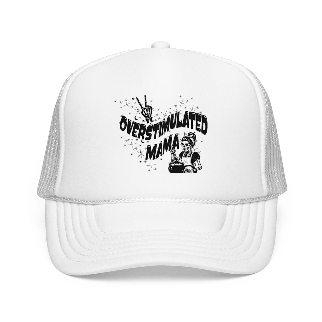 "Overstimulated Mama" Foam Trucker Hat