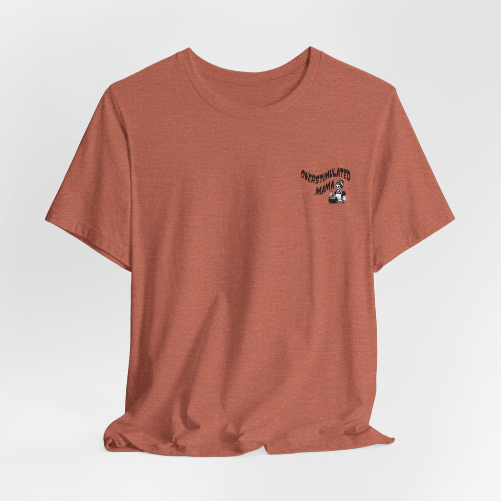 “Overstimulated Mama" Tee