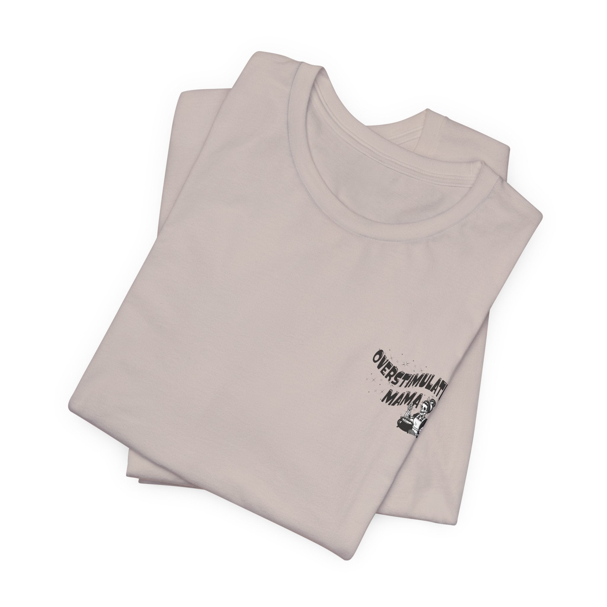 “Overstimulated Mama" Tee