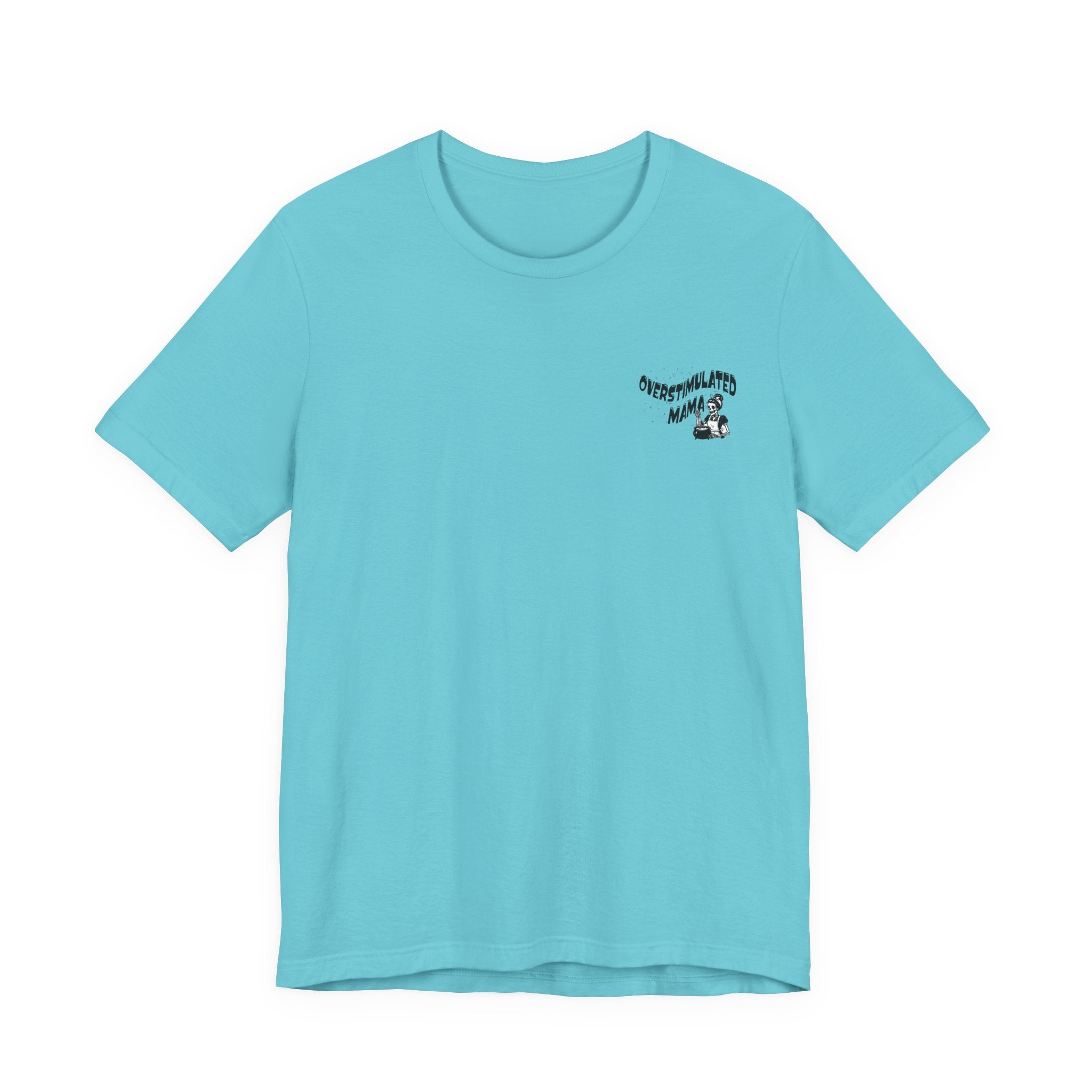 “Overstimulated Mama" Tee