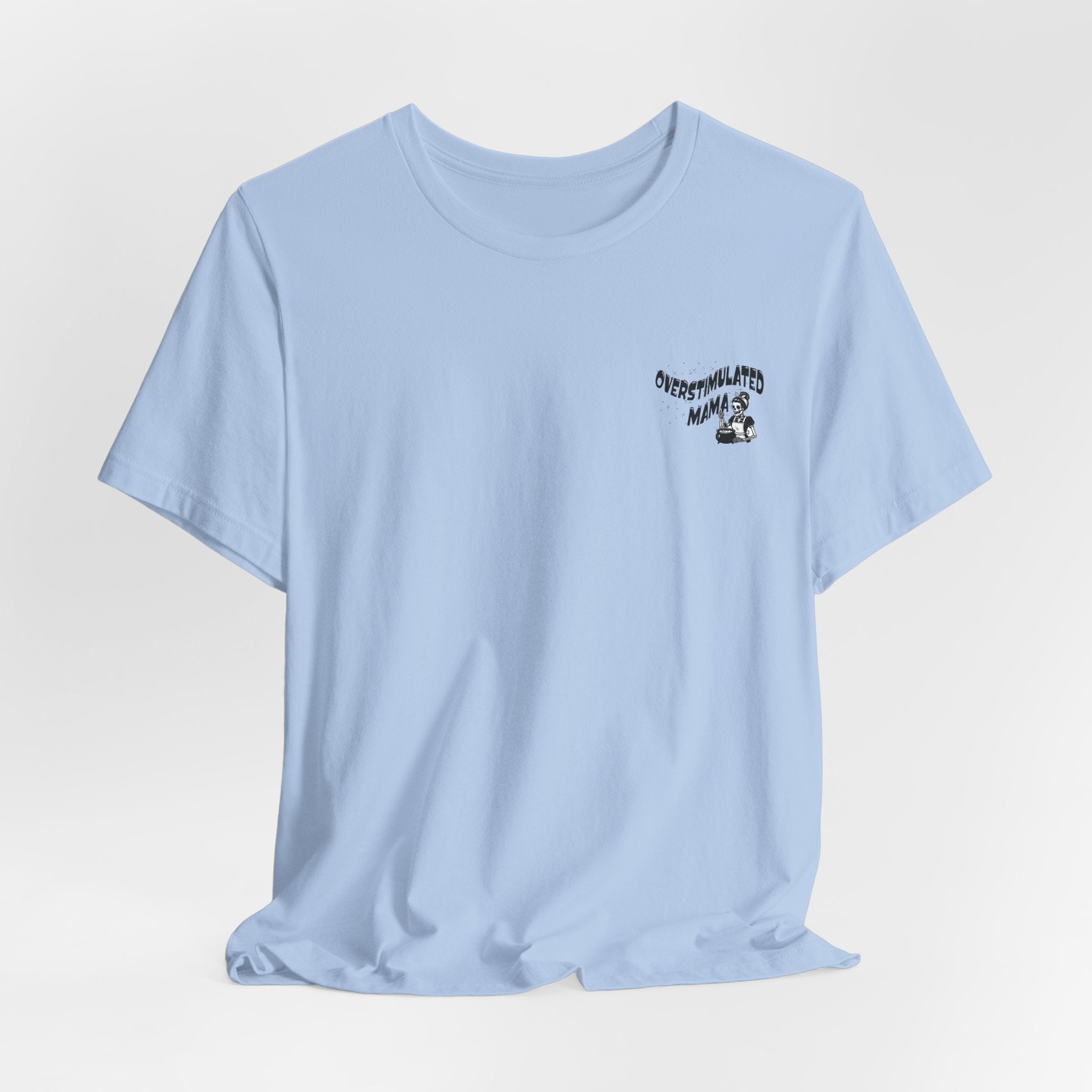 “Overstimulated Mama" Tee